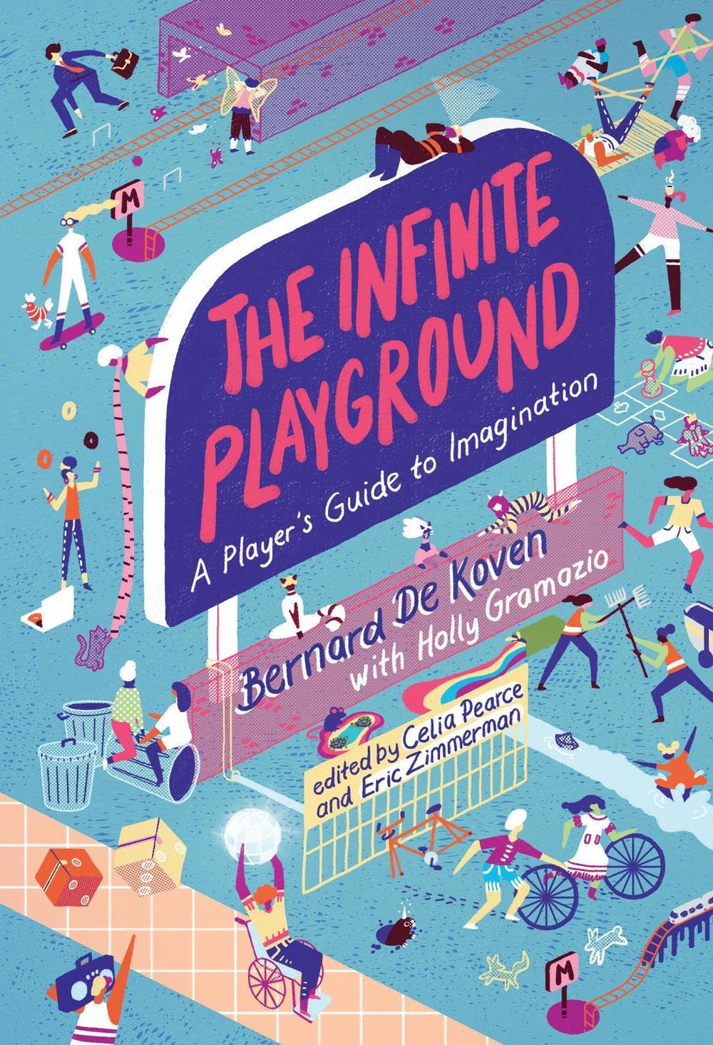The Infinite Playground by Bernard De Koven - ISBN: 9780262543866