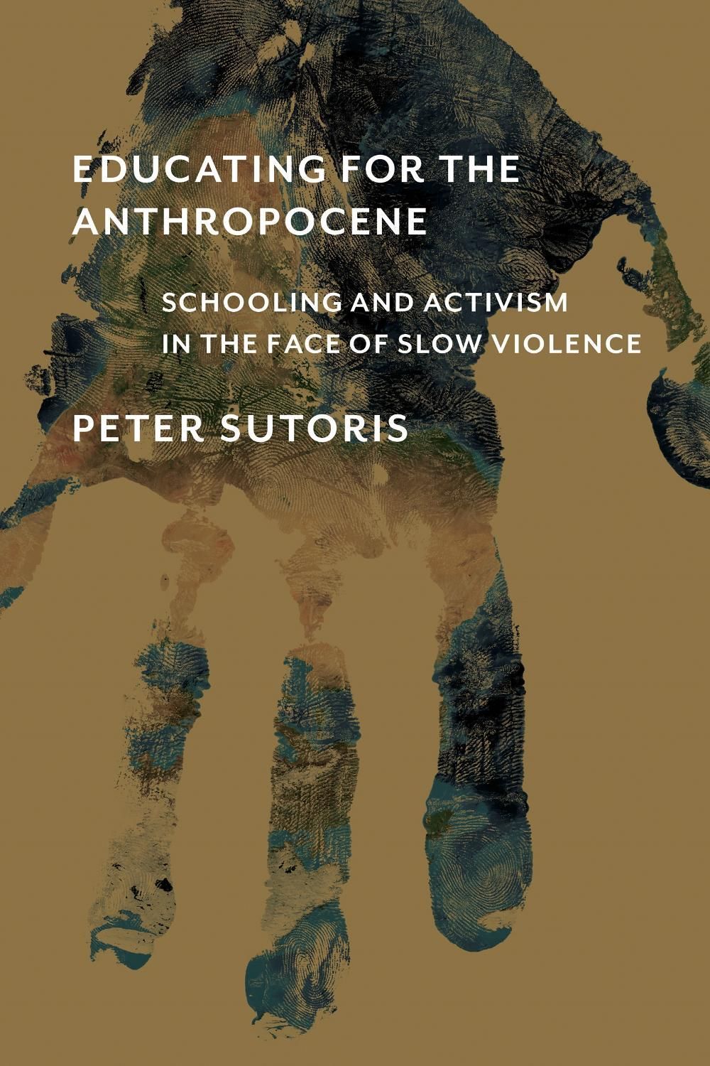 Educating for the Anthropocene by Peter Sutoris - ISBN: 9780262544177