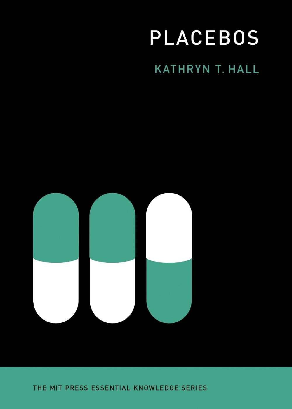 Placebos by Kathryn T. Hall - ISBN: 9780262544252