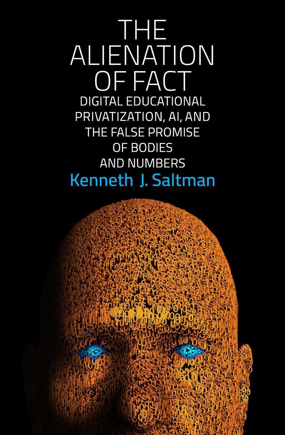 The Alienation of Fact by Kenneth J. Saltman - ISBN: 9780262544368