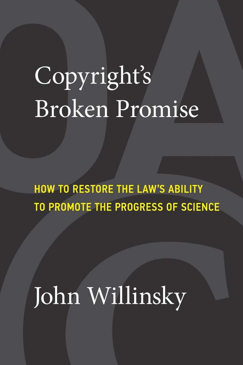 Copyright's Broken Promise by John Willinsky - ISBN: 9780262544412