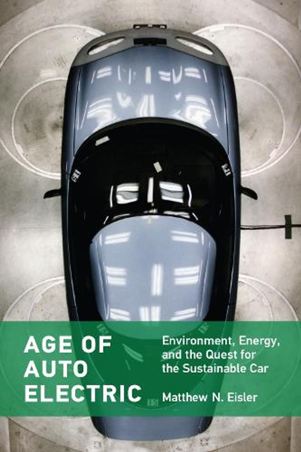 Age of Auto Electric by Matthew N. Eisler - ISBN: 9780262544573
