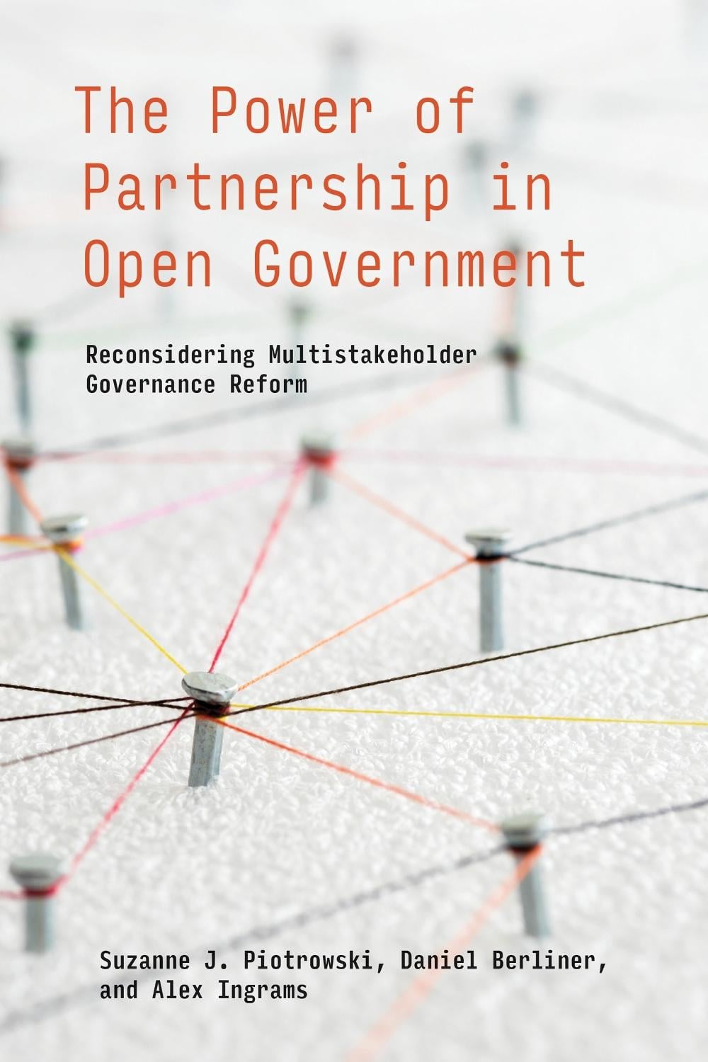The Power of Partnership in Open Government by Suzanne J. Piotrowski - ISBN: 9780262544597