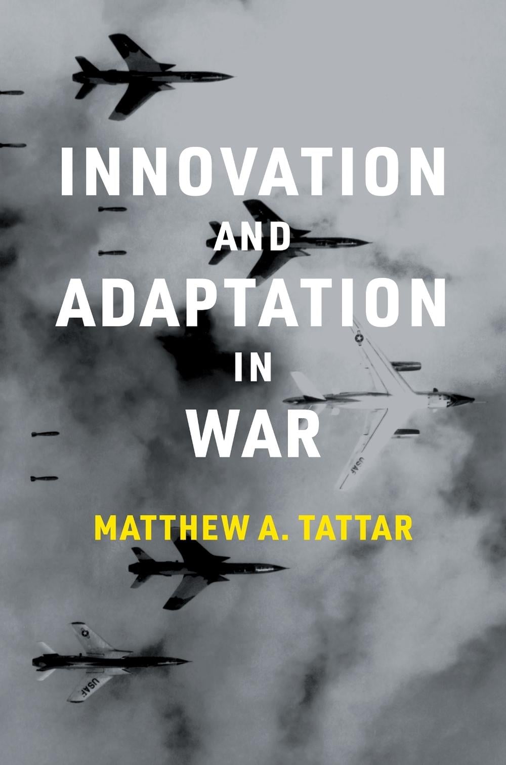 Innovation and Adaptation in War by Matthew A. Tattar - ISBN: 9780262544856