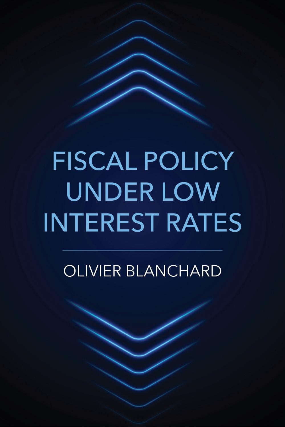 Fiscal Policy under Low Interest Rates by Olivier Blanchard - ISBN: 9780262544870