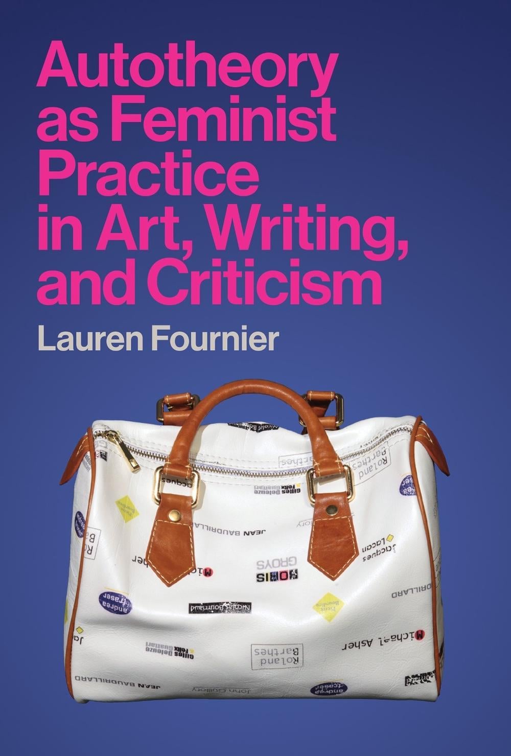 Autotheory as Feminist Practice in Art, Writing, and Criticism by Lauren Fournier - ISBN: 9780262544887