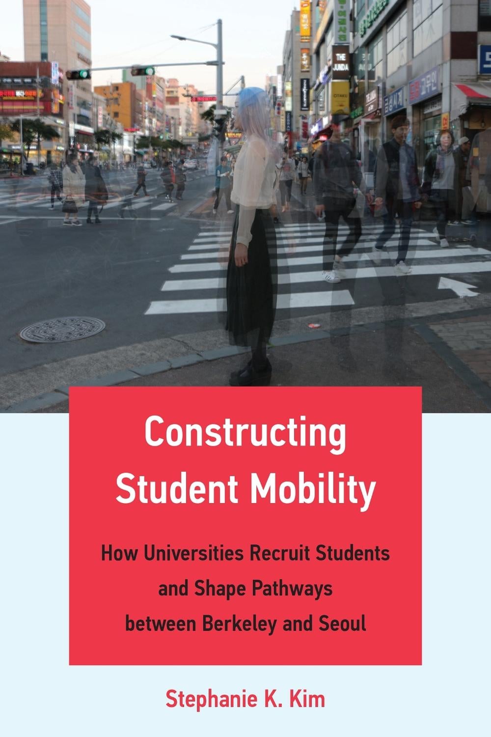 Constructing Student Mobility by Stephanie K. Kim - ISBN: 9780262545143