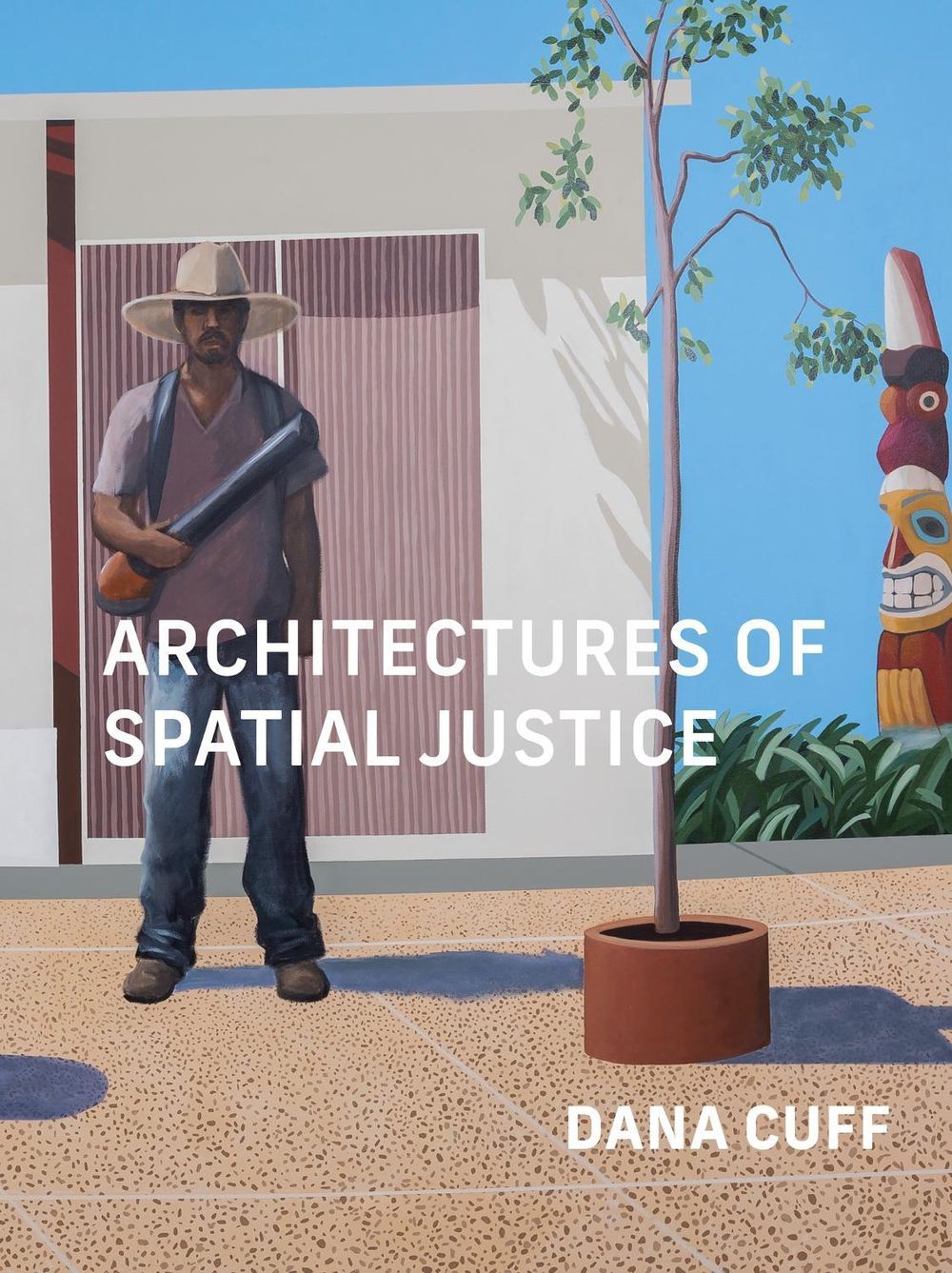 Architectures of Spatial Justice by Dana Cuff - ISBN: 9780262545211