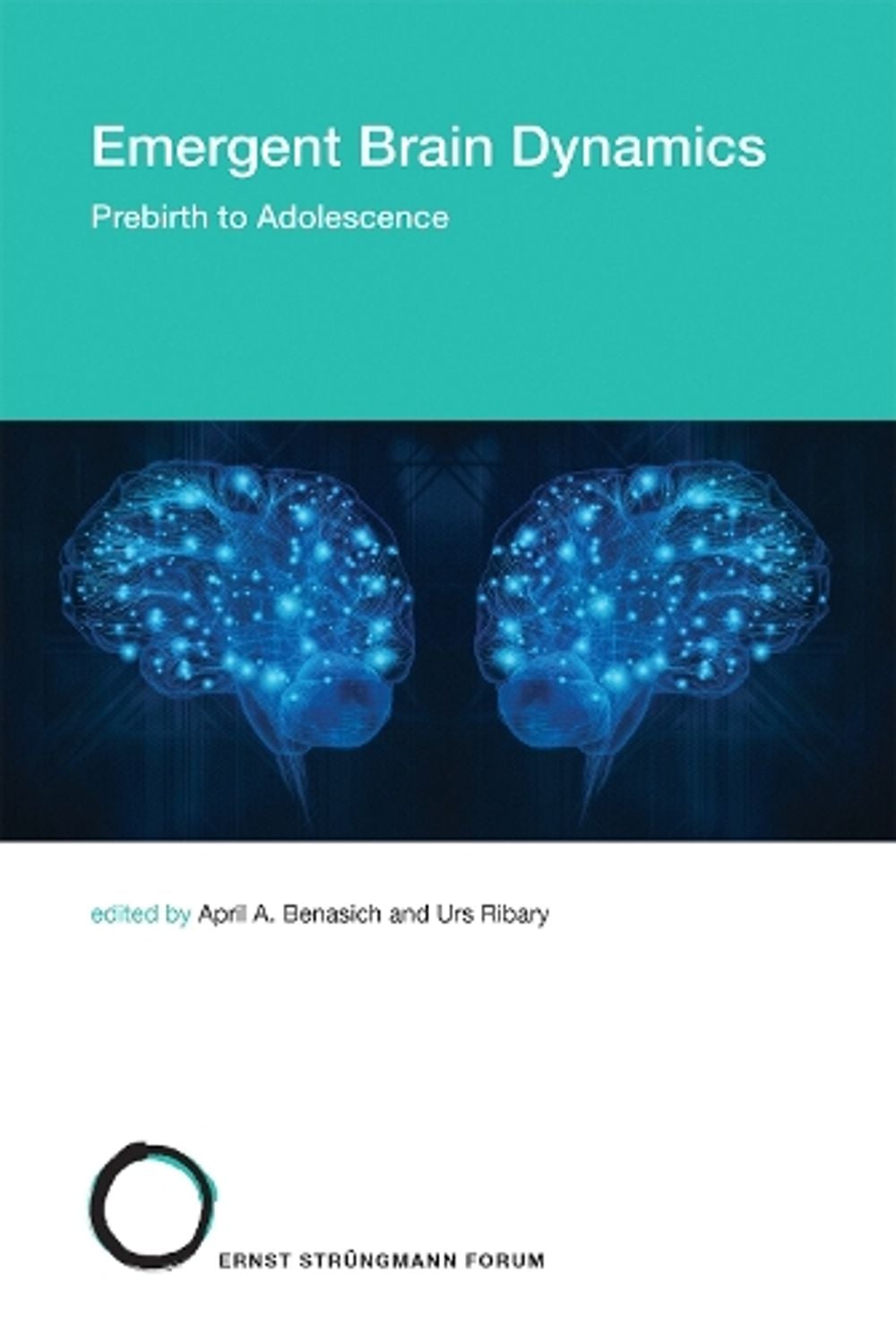 Emergent Brain Dynamics by April A. Benasich - ISBN: 9780262545723