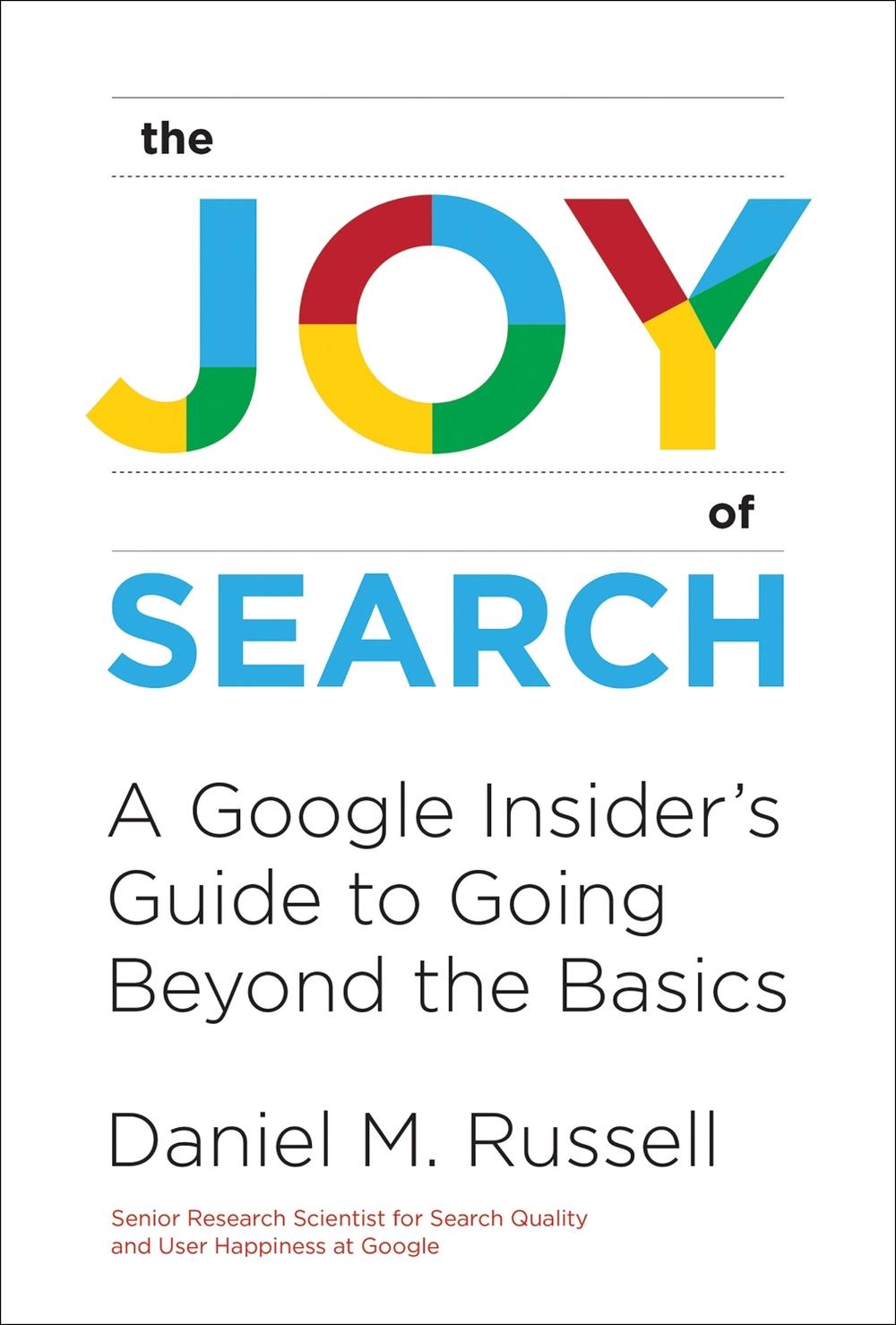 The Joy of Search by Daniel M. Russell - ISBN: 9780262546072