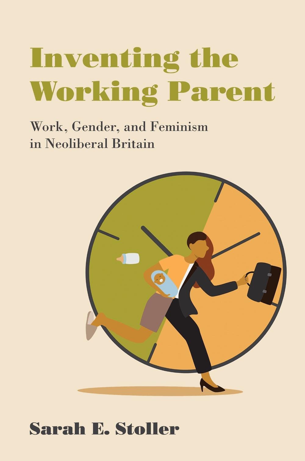 Inventing the Working Parent by Sarah E. Stoller - ISBN: 9780262546102