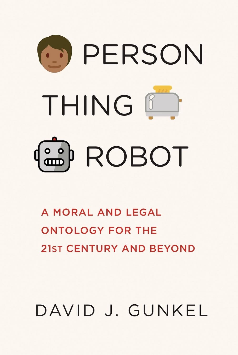 Person, Thing, Robot by David J. Gunkel - ISBN: 9780262546157