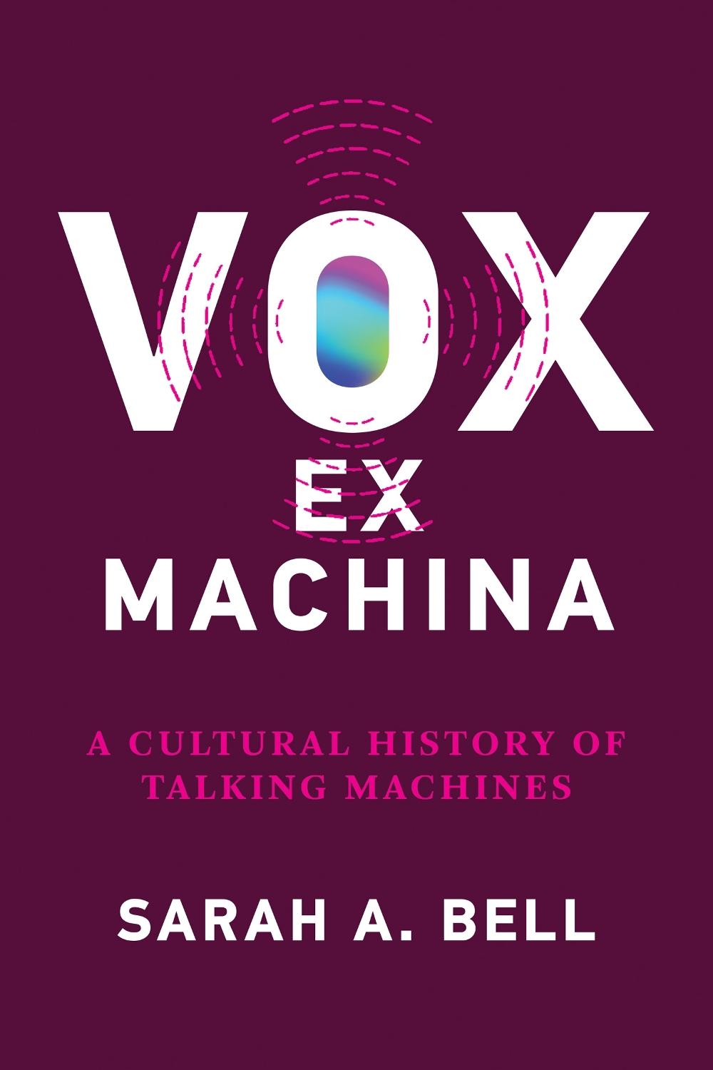 Vox ex Machina by Sarah A. Bell - ISBN: 9780262546355
