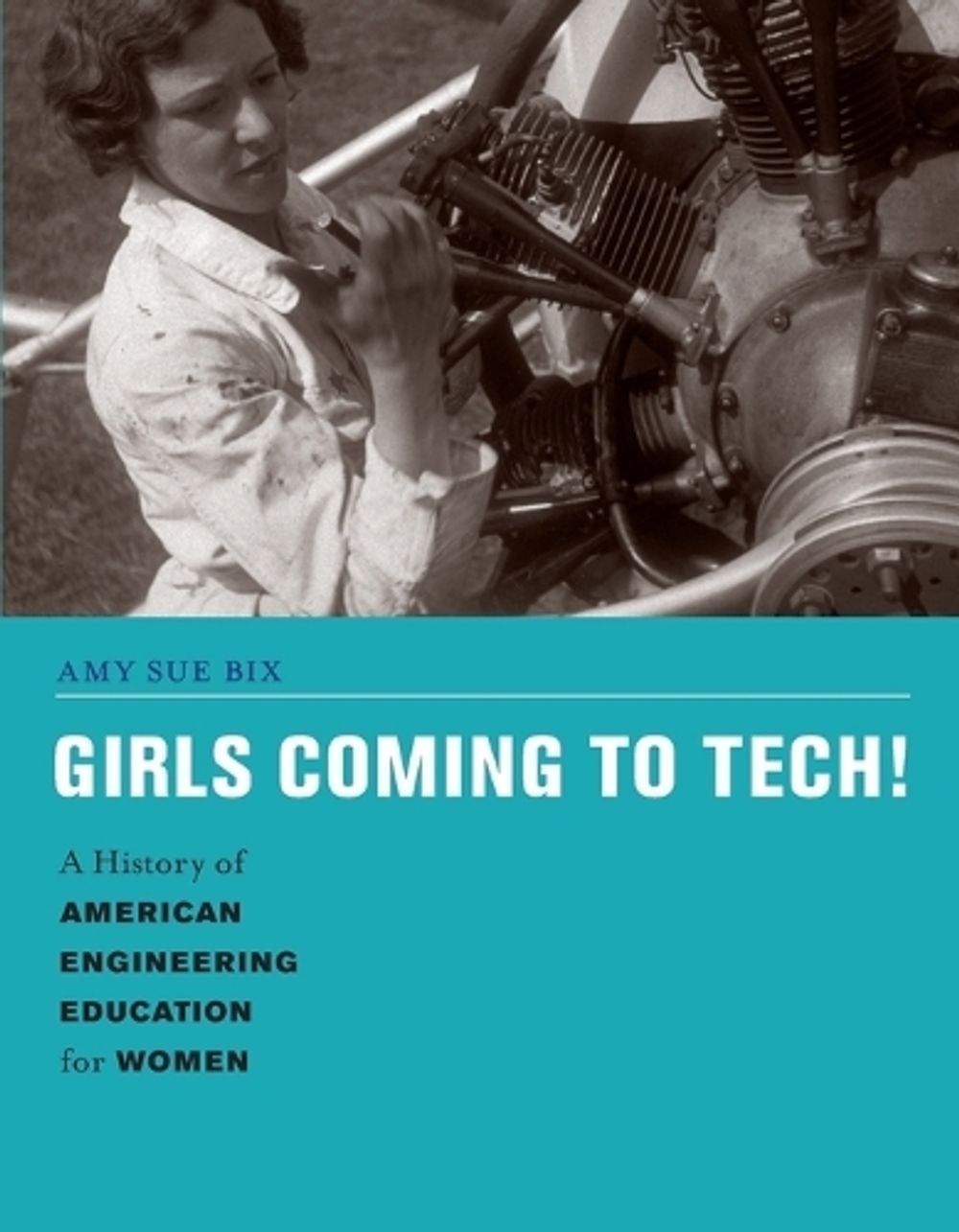 Girls Coming to Tech! by Amy Sue Bix - ISBN: 9780262546515