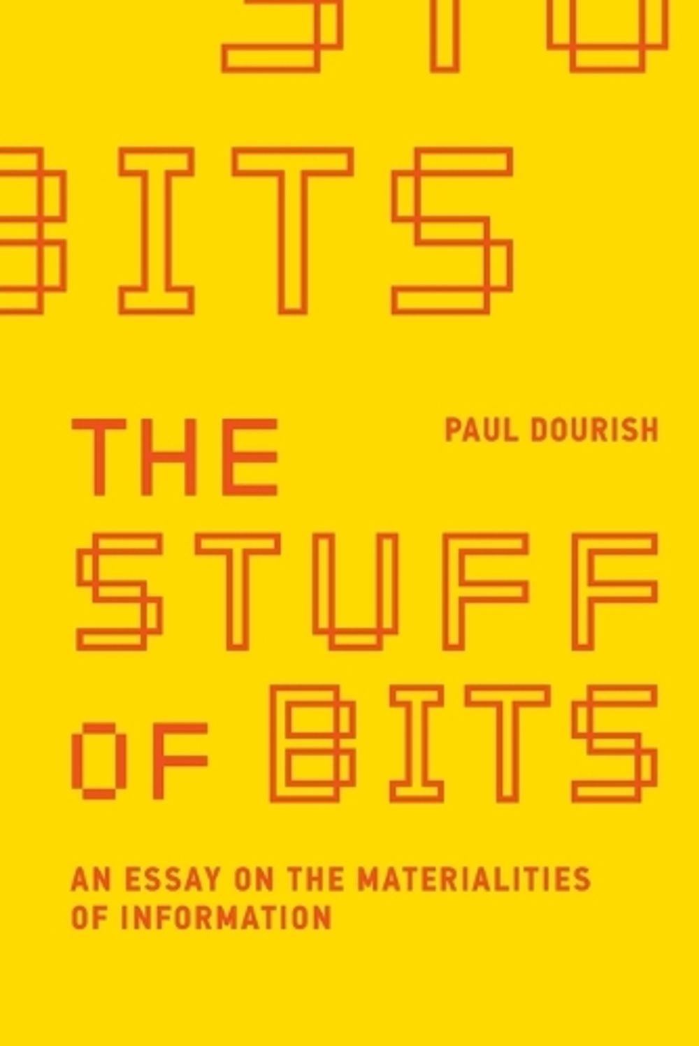 The Stuff of Bits by Paul Dourish - ISBN: 9780262546522