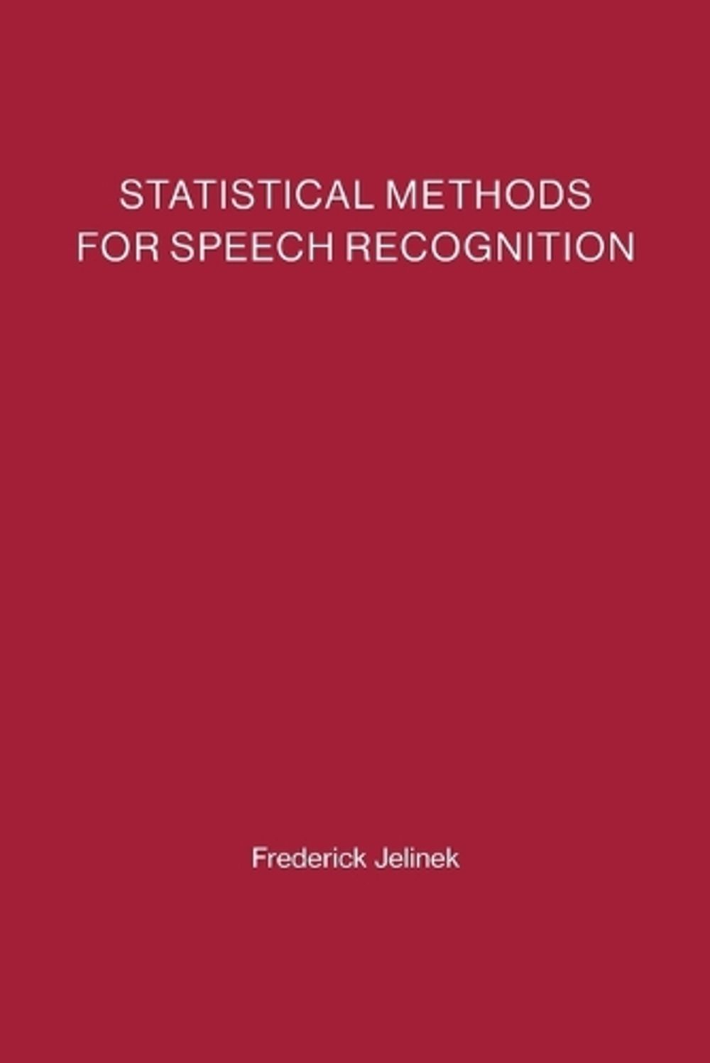 Statistical Methods for Speech Recognition by Frederick Jelinek - ISBN: 9780262546607