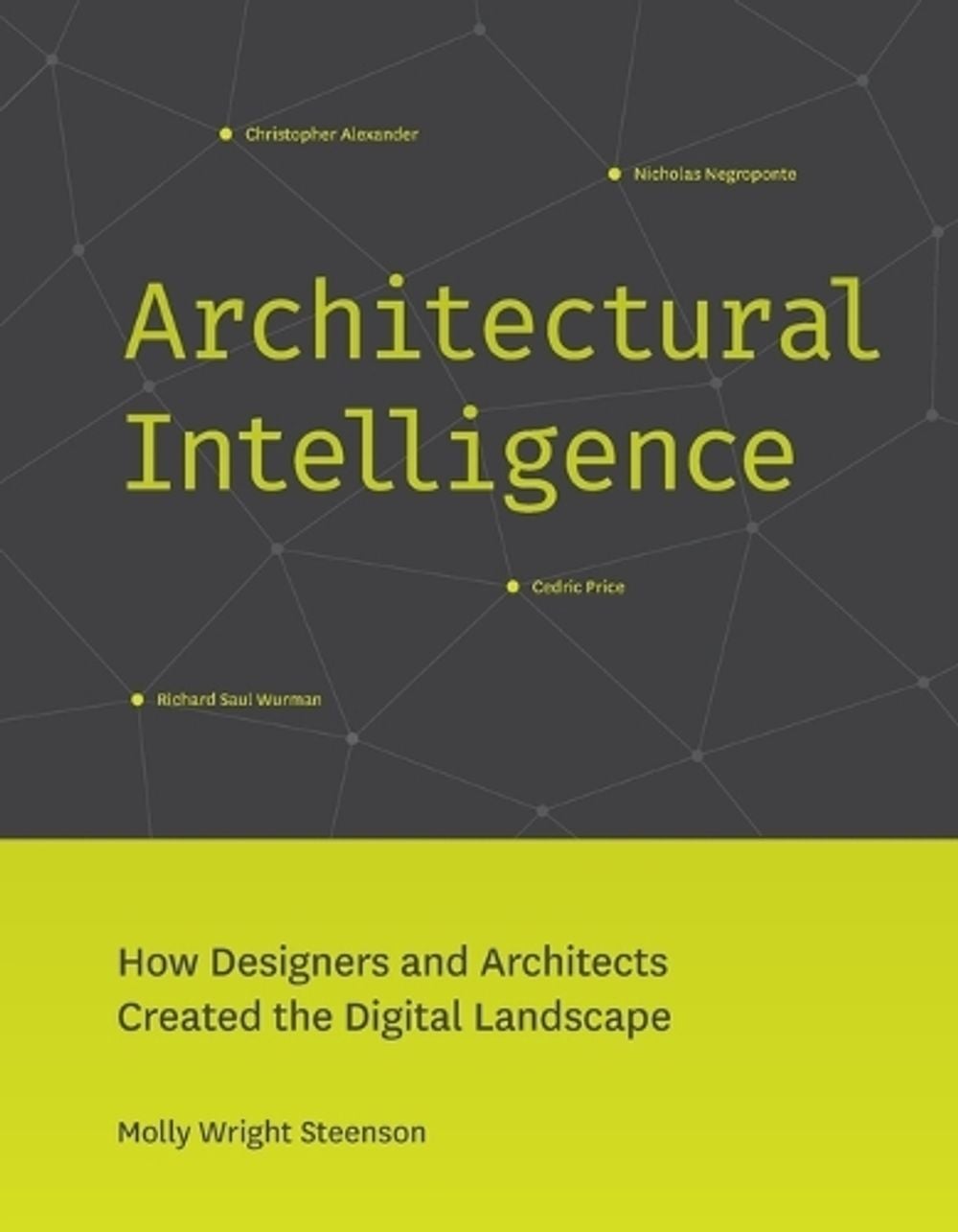 Architectural Intelligence by Molly Wright Steenson - ISBN: 9780262546782