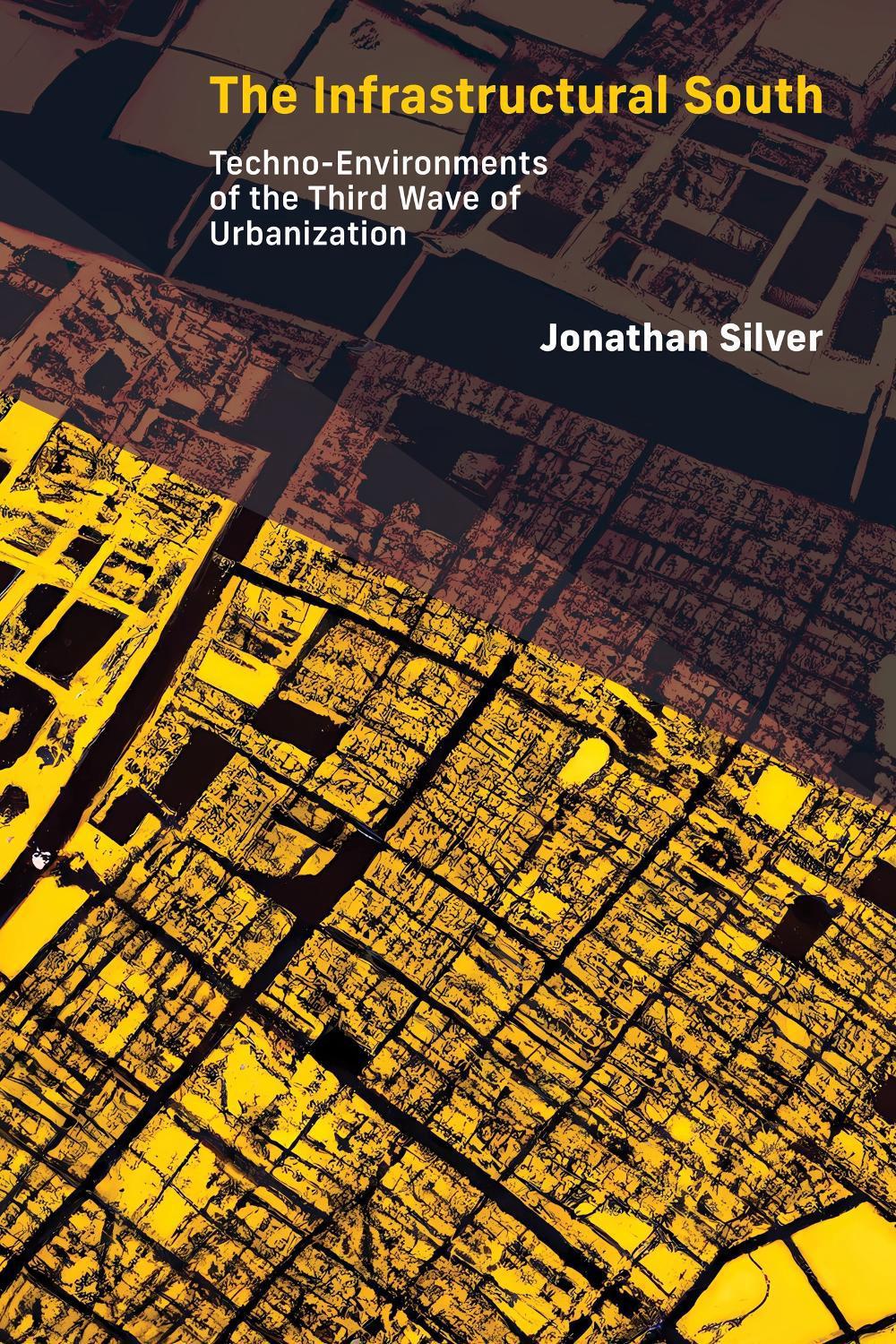 The Infrastructural South by Jonathan Silver - ISBN: 9780262546874