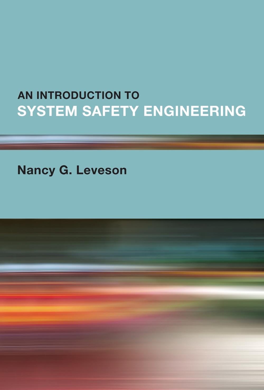 Introduction to System Safety Engineering, An by Nancy G. Leveson - ISBN: 9780262546881