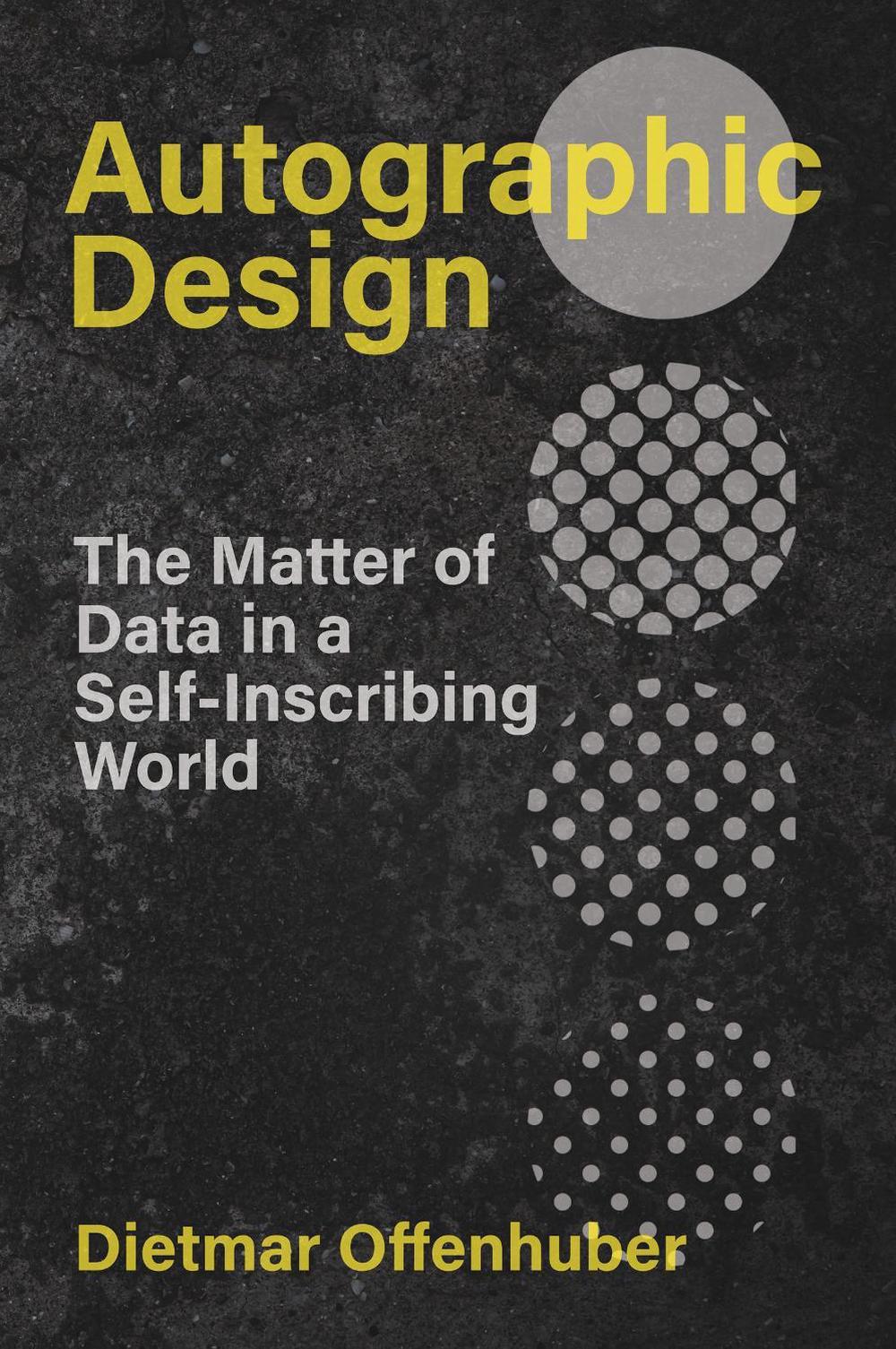 Autographic Design by Dietmar Offenhuber - ISBN: 9780262547024