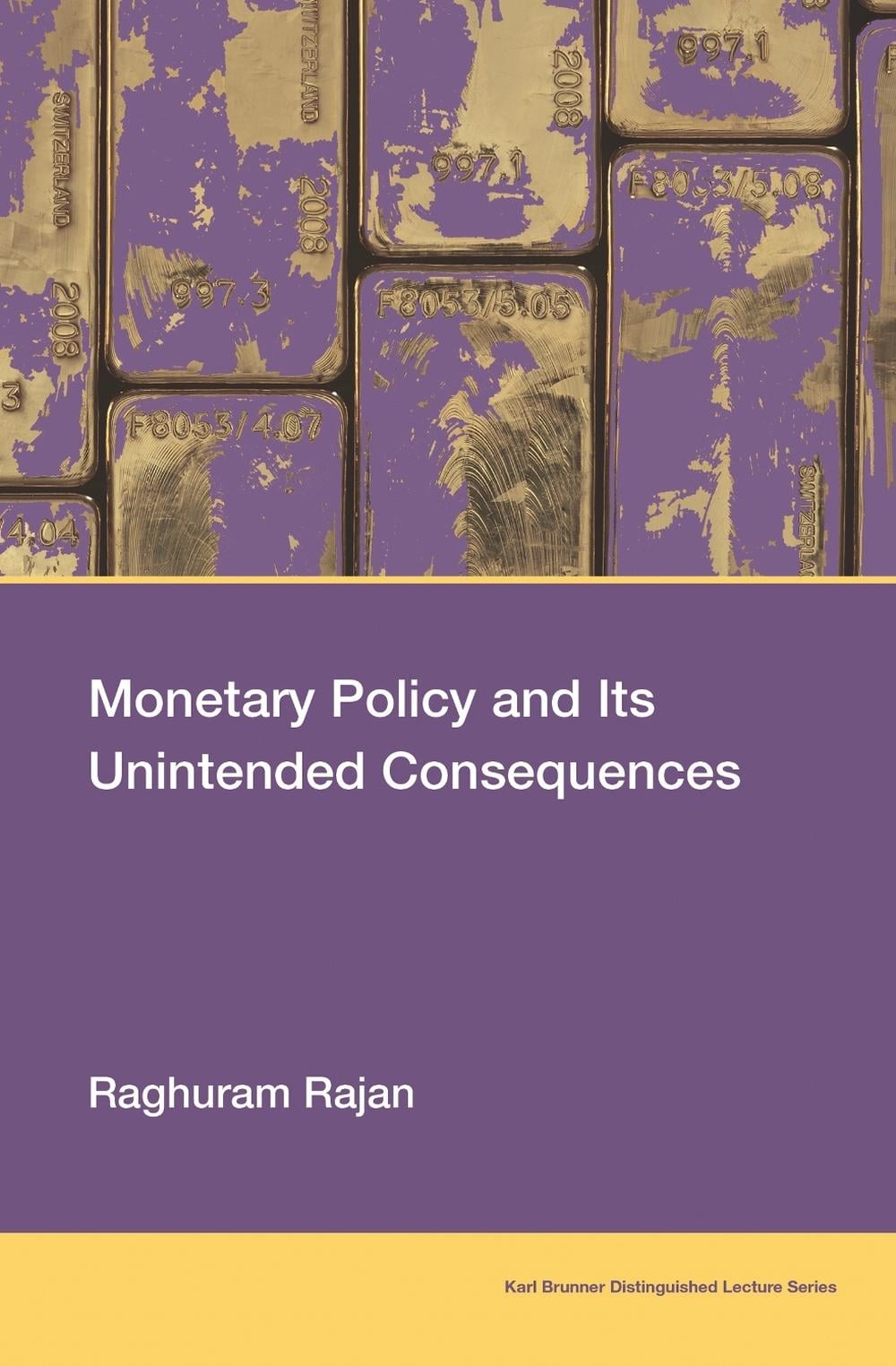 Monetary Policy and Its Unintended Consequences by Raghuram Rajan - ISBN: 9780262547048