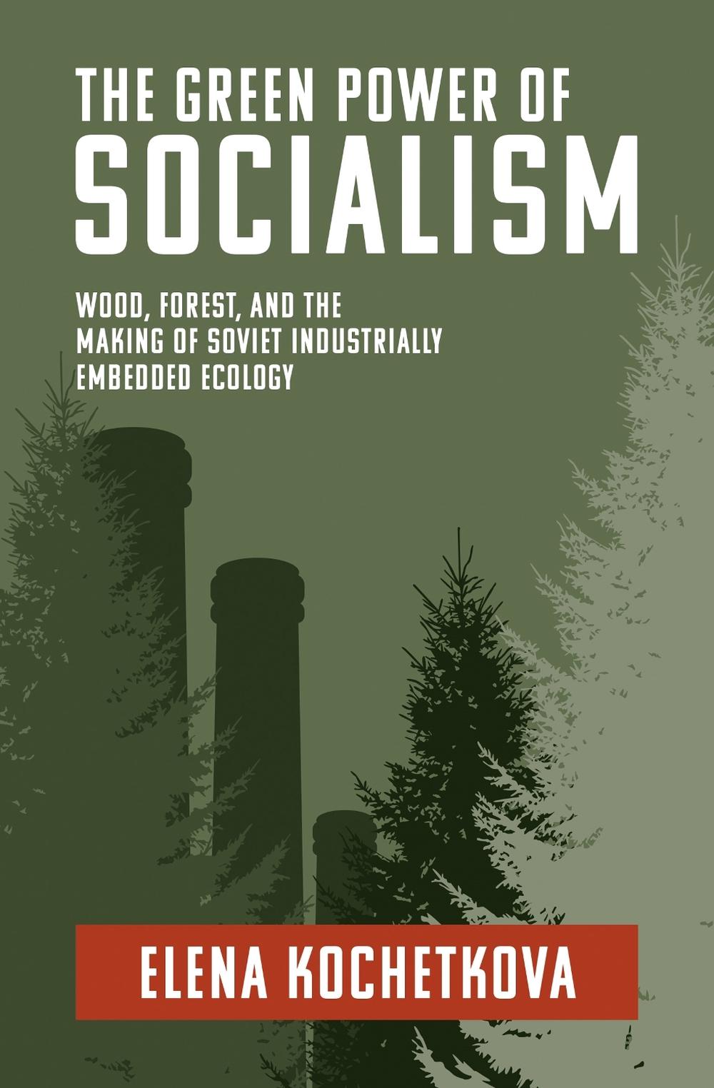 The Green Power of Socialism by Elena Kochetkova - ISBN: 9780262547451
