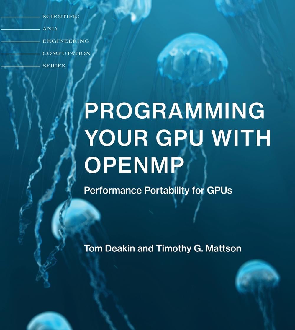 Programming Your GPU with OpenMP by Tom Deakin - ISBN: 9780262547536