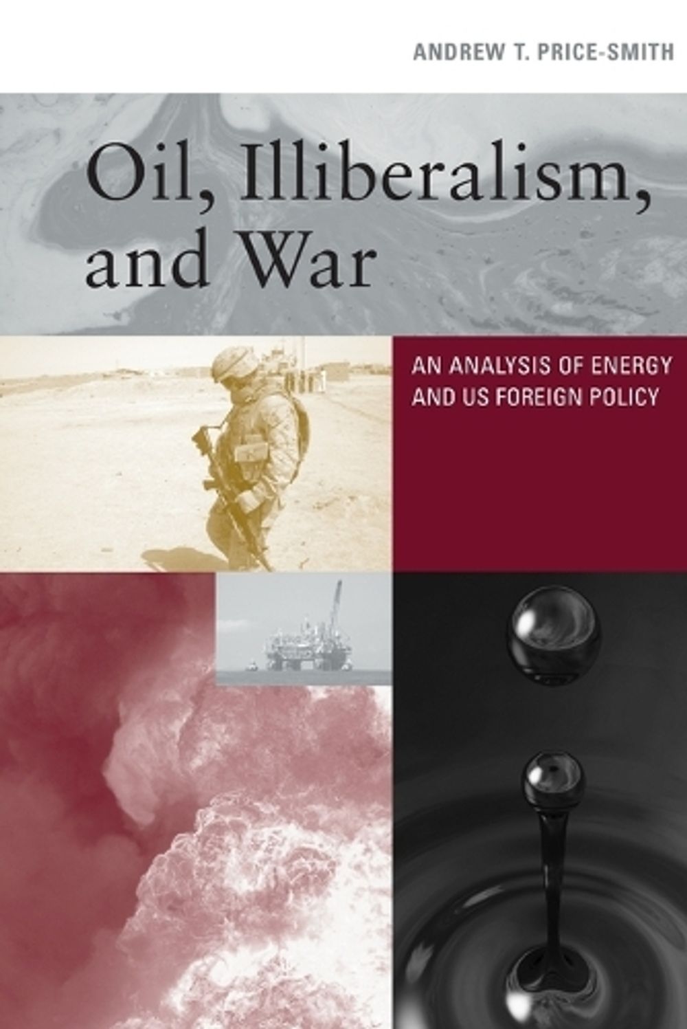 Oil, Illiberalism, and War by Andrew T. Price-Smith - ISBN: 9780262547697