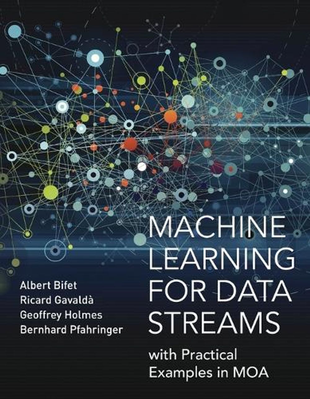 Machine Learning for Data Streams by Albert Bifet - ISBN: 9780262547833