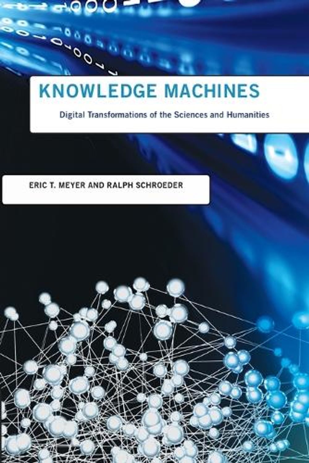 Knowledge Machines by Eric T. Meyer - ISBN: 9780262547857