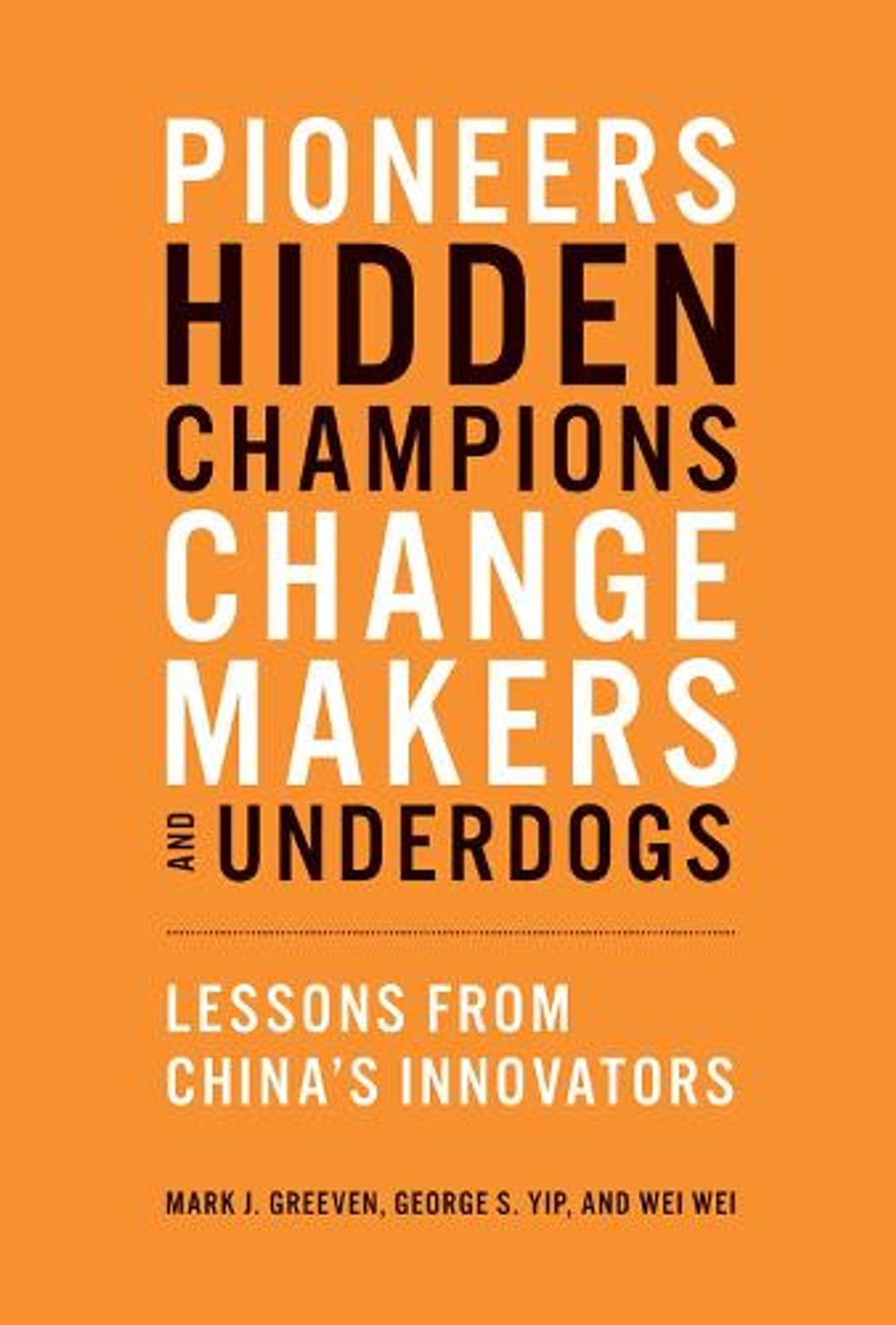 Pioneers, Hidden Champions, Changemakers, and Underdogs by Mark J. Greeven - ISBN: 9780262547895