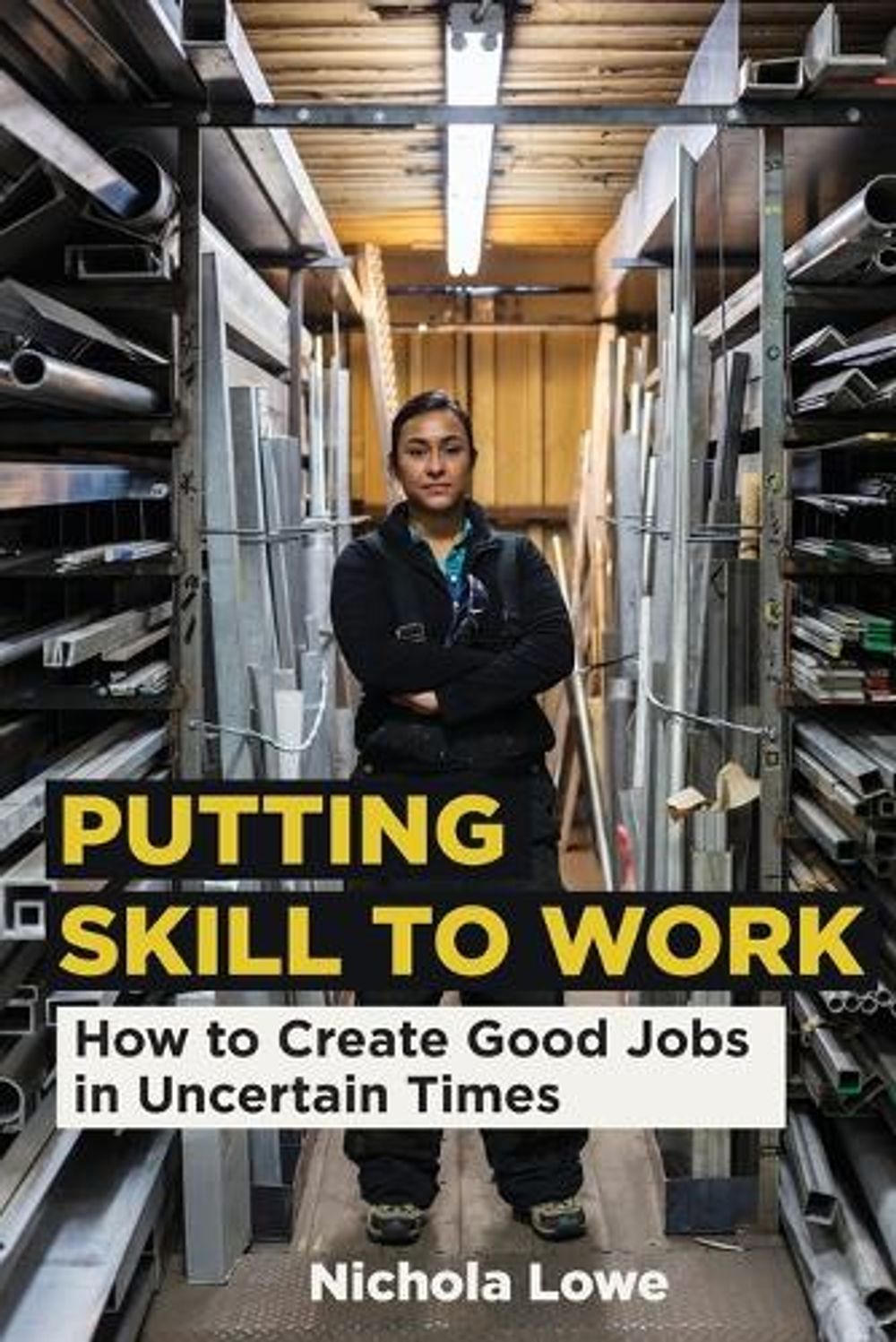 Putting Skill to Work by Nichola Lowe - ISBN: 9780262547918