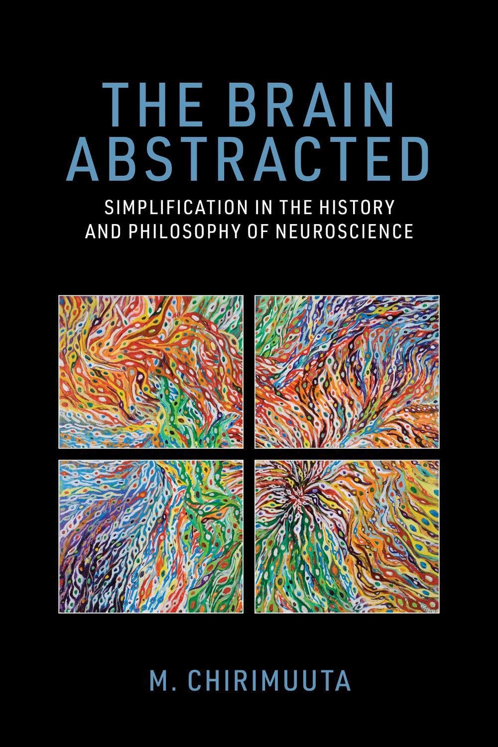 The Brain Abstracted by M. Chirimuuta - ISBN: 9780262548045