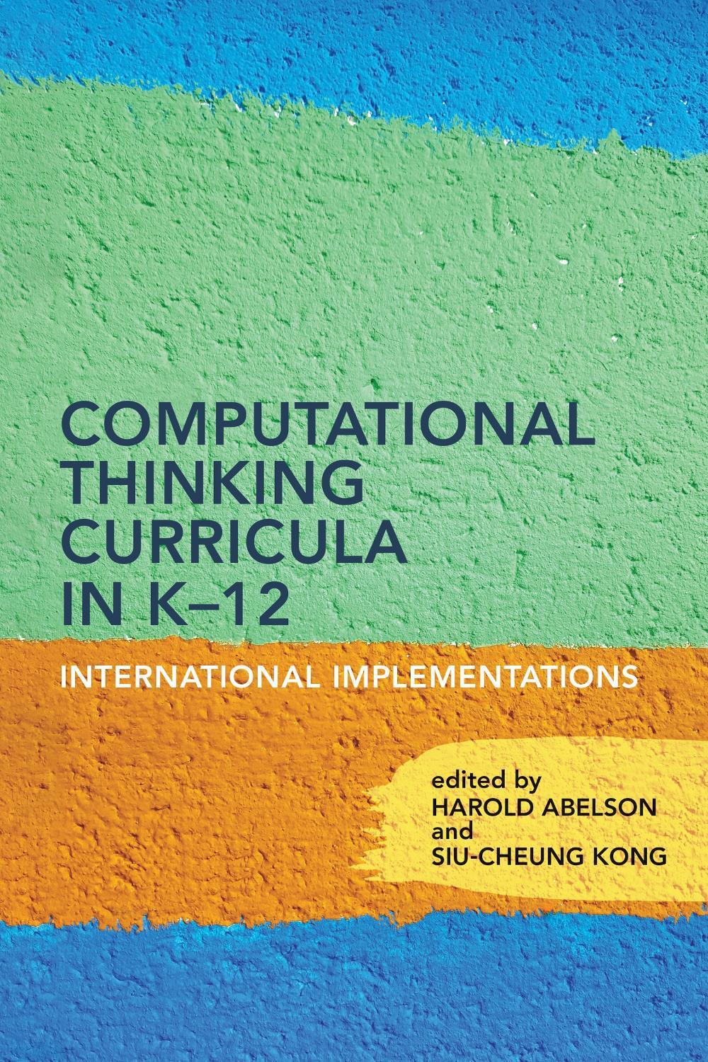 Computational Thinking Curricula in K–12 by Harold Abelson - ISBN: 9780262548052