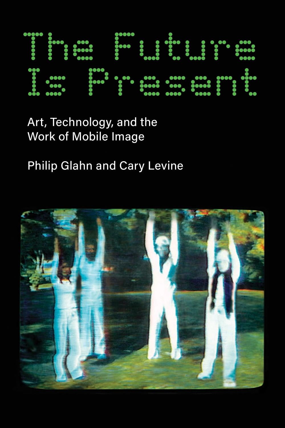 The Future Is Present by Philip Glahn - ISBN: 9780262548076
