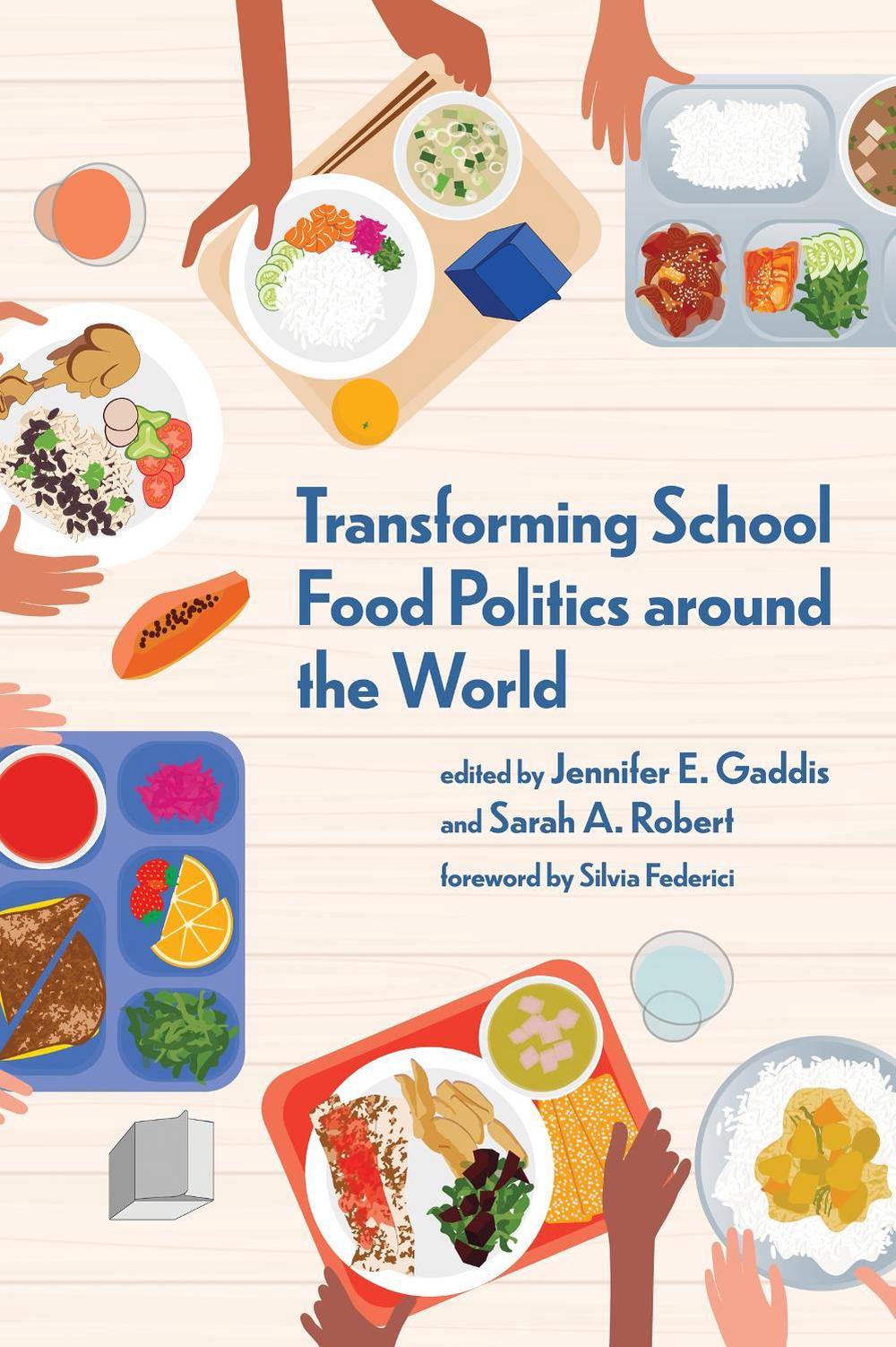 Transforming School Food Politics around the World by Jennifer E. Gaddis - ISBN: 9780262548113