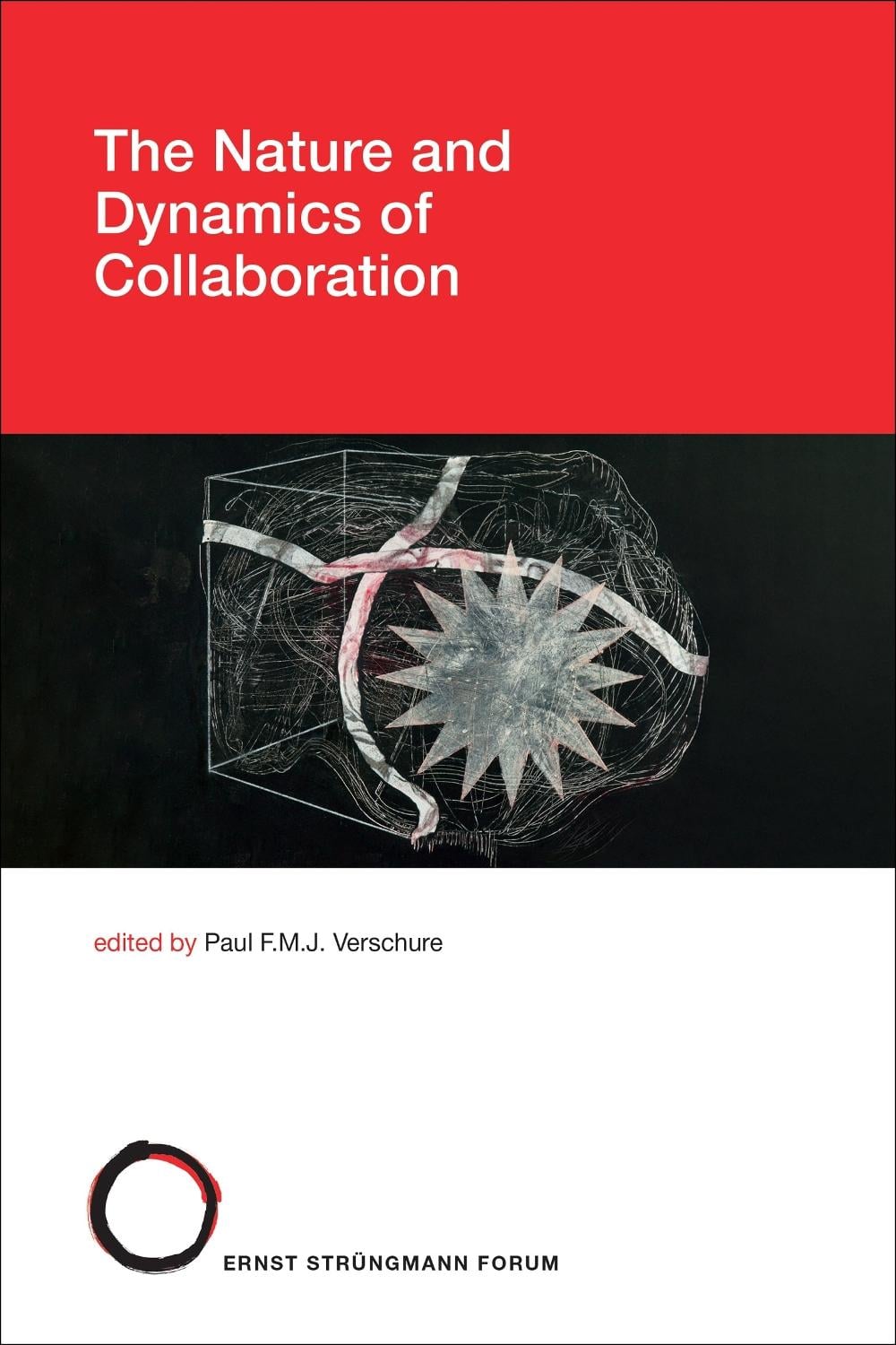 The Nature and Dynamics of Collaboration by Paul Verschure - ISBN: 9780262548144