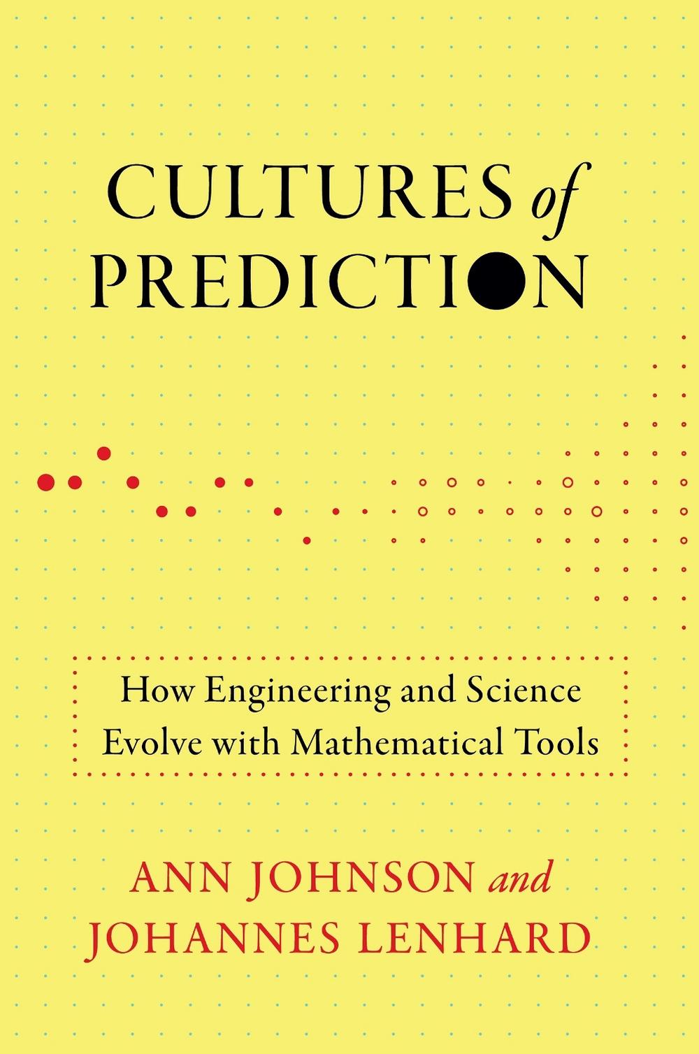 Cultures of Prediction by Ann Johnson - ISBN: 9780262548236