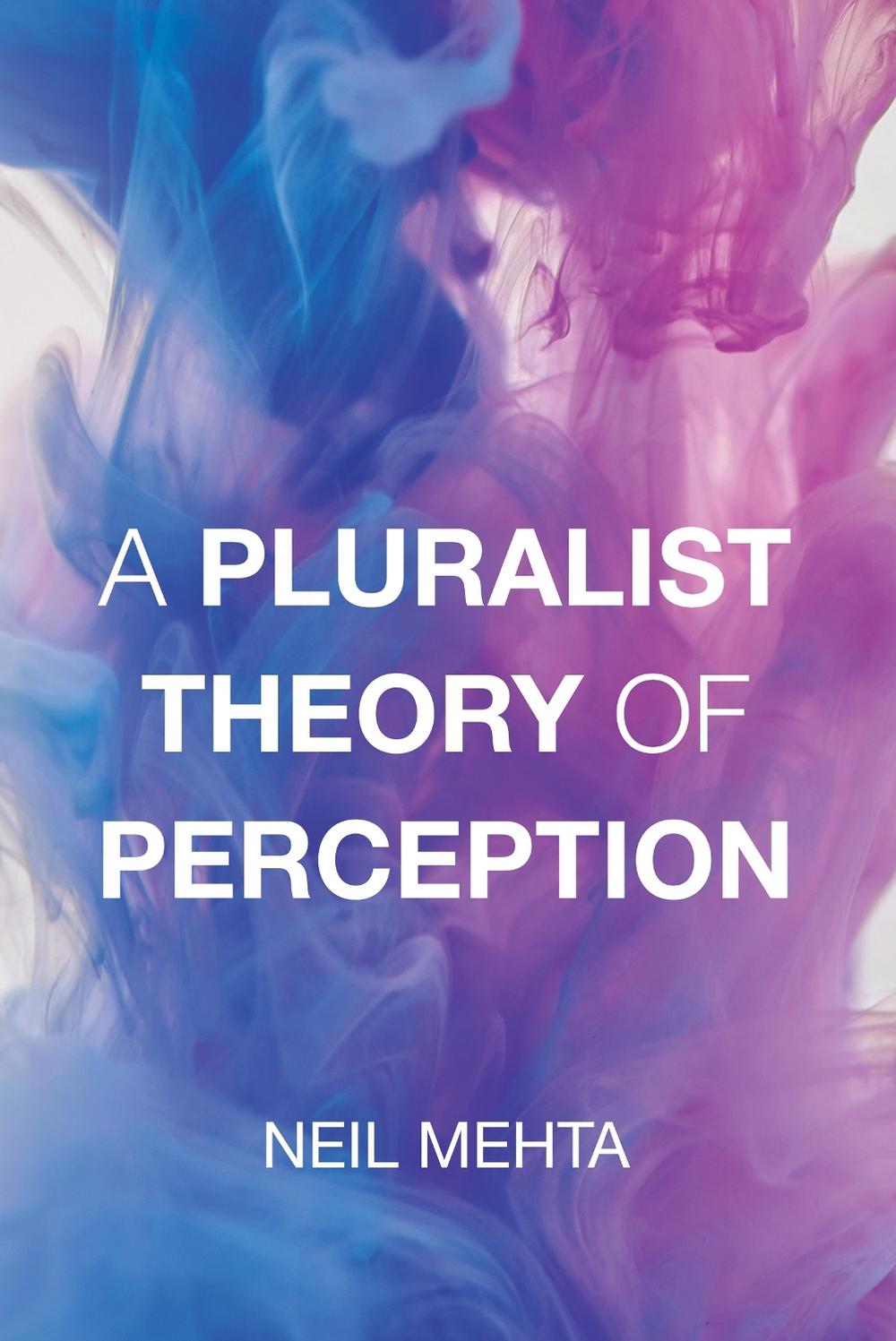 A Pluralist Theory of Perception by Neil Mehta - ISBN: 9780262548281