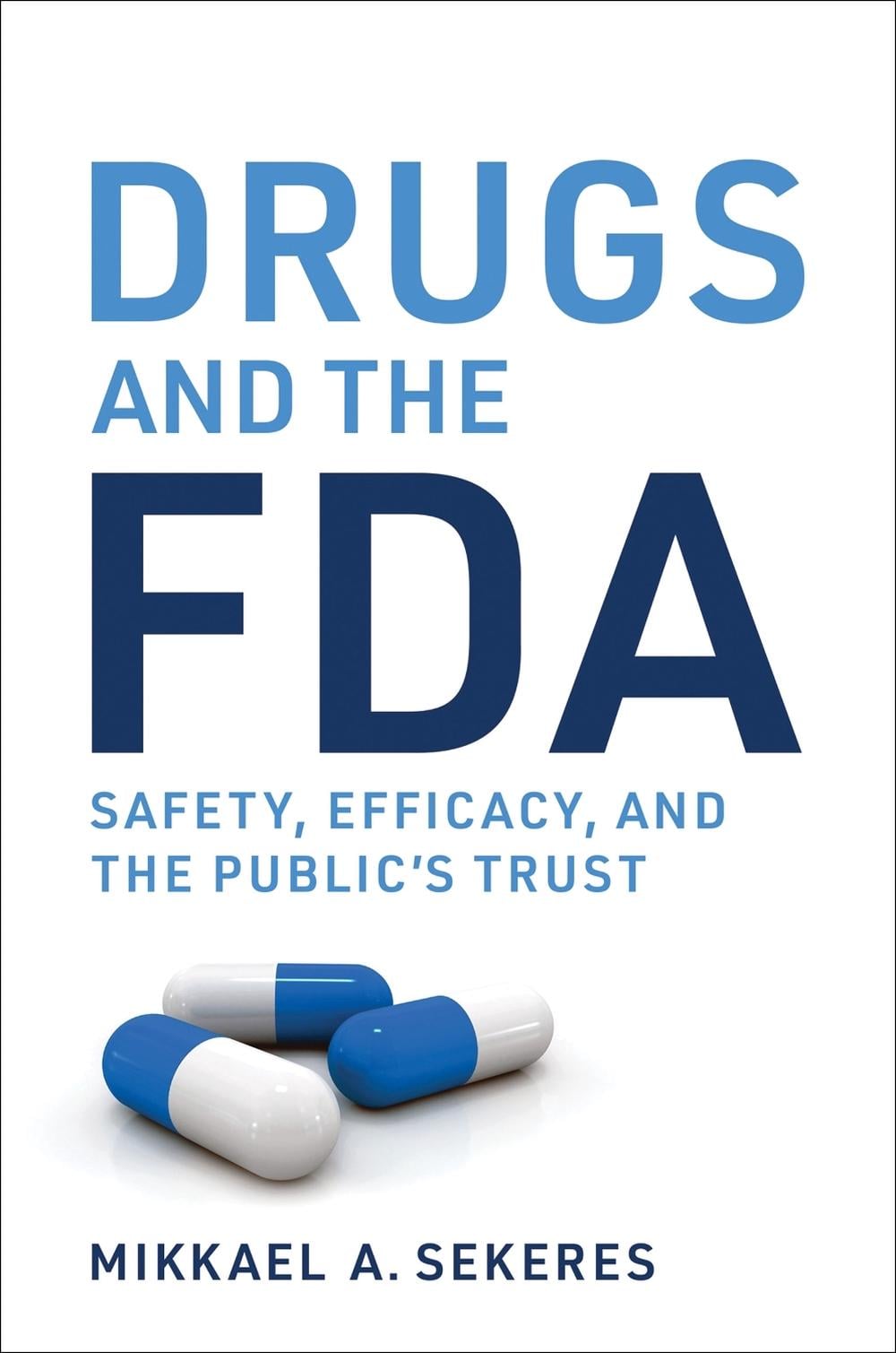 Drugs and the FDA by Mikkael A. Sekeres - ISBN: 9780262548397