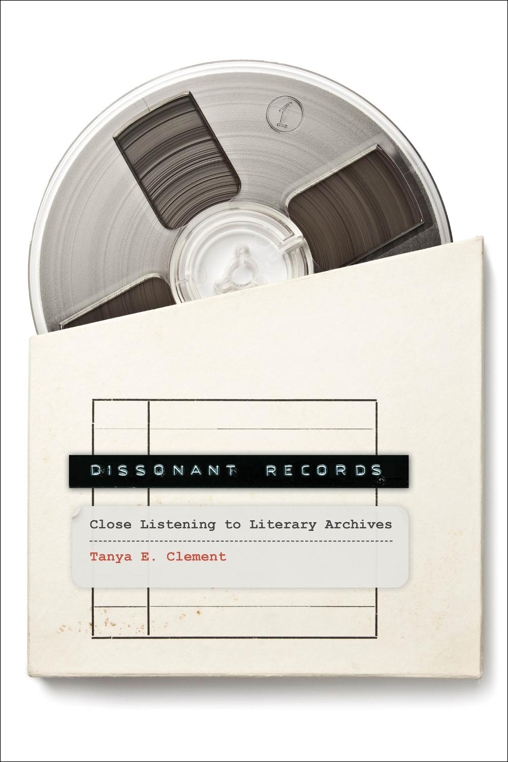 Dissonant Records by Tanya E. Clement - ISBN: 9780262548724