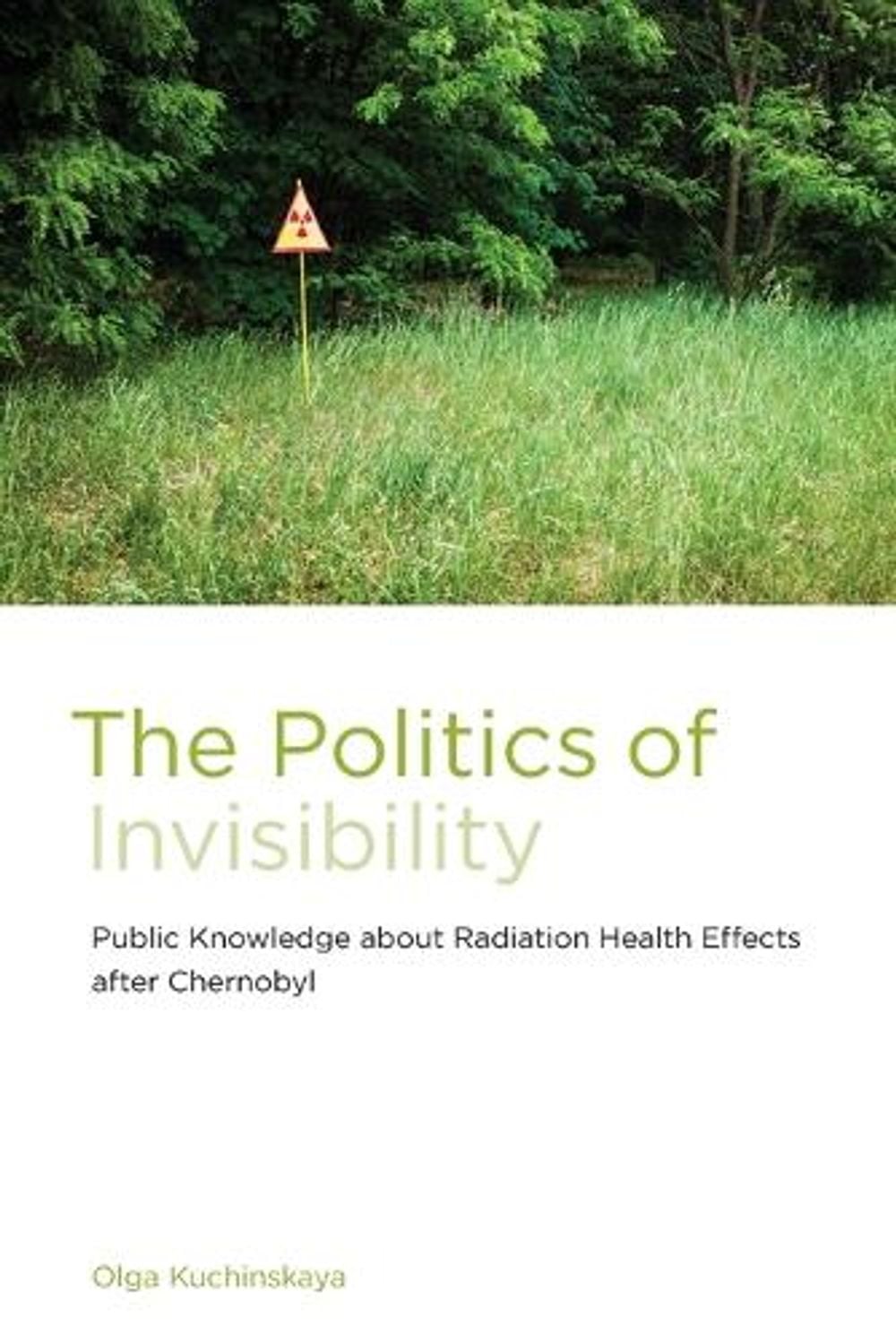The Politics of Invisibility by Olga Kuchinskaya - ISBN: 9780262548861