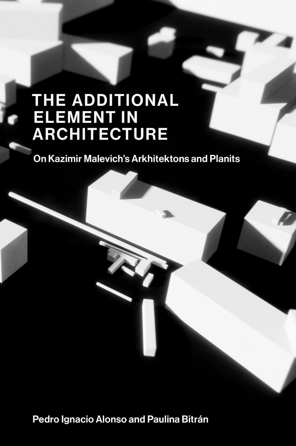 The Additional Element in Architecture by Pedro Ignacio Alonso - ISBN: 9780262548908