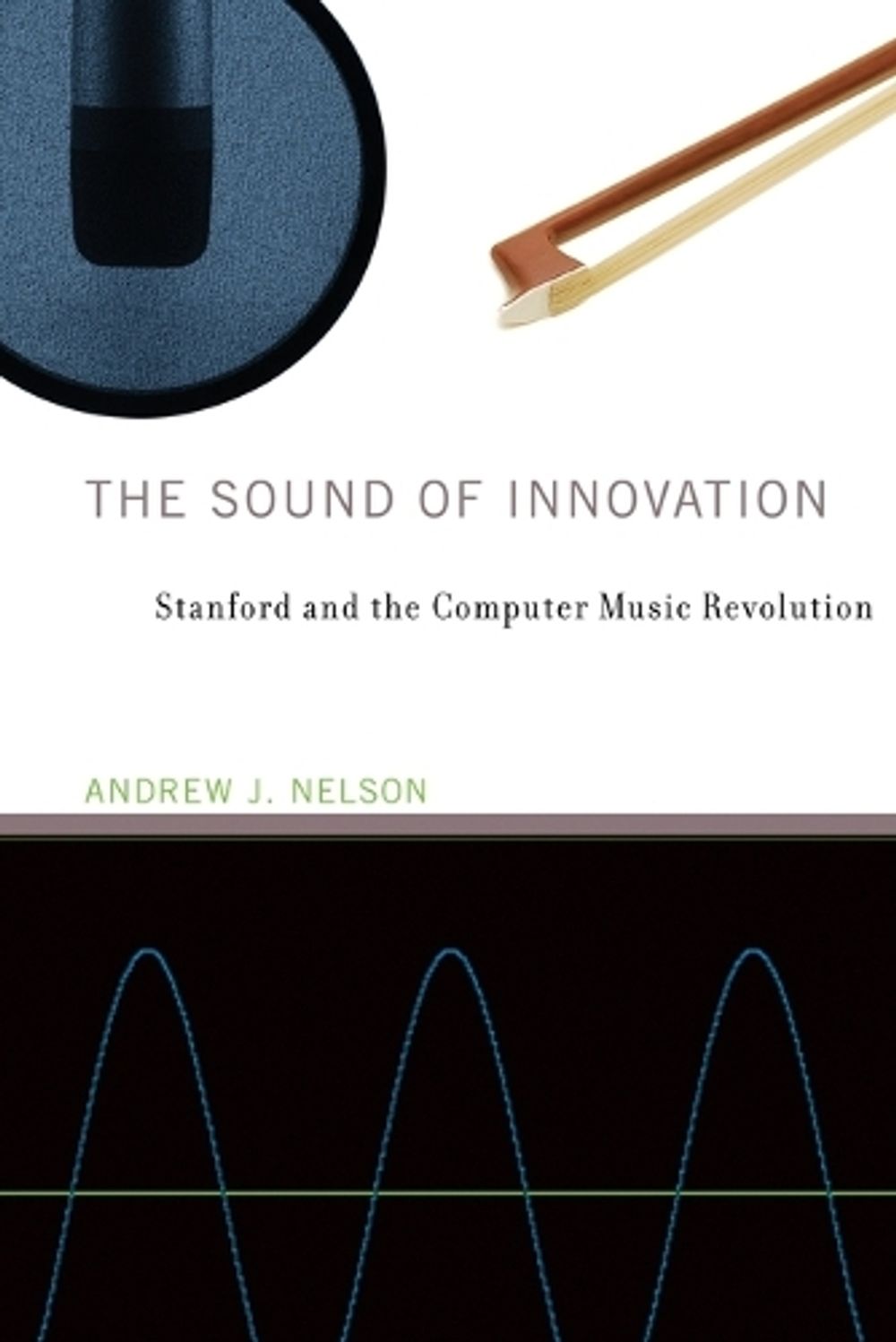 The Sound of Innovation by Andrew J. Nelson - ISBN: 9780262548946