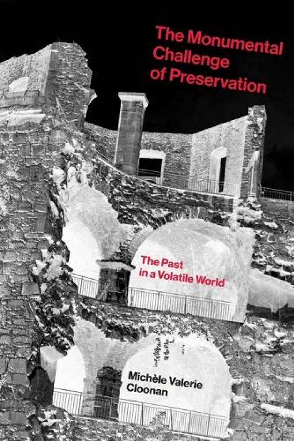 The Monumental Challenge of Preservation by Michele Valerie Cloonan - ISBN: 9780262548984
