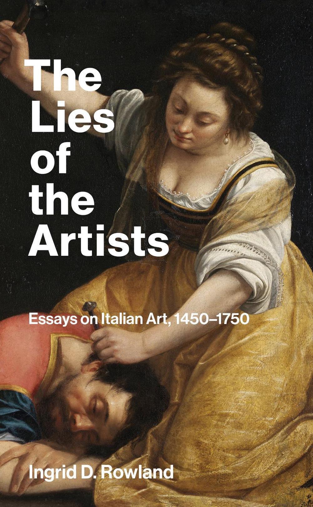 The Lies of the Artists by Ingrid D. Rowland - ISBN: 9780262549097