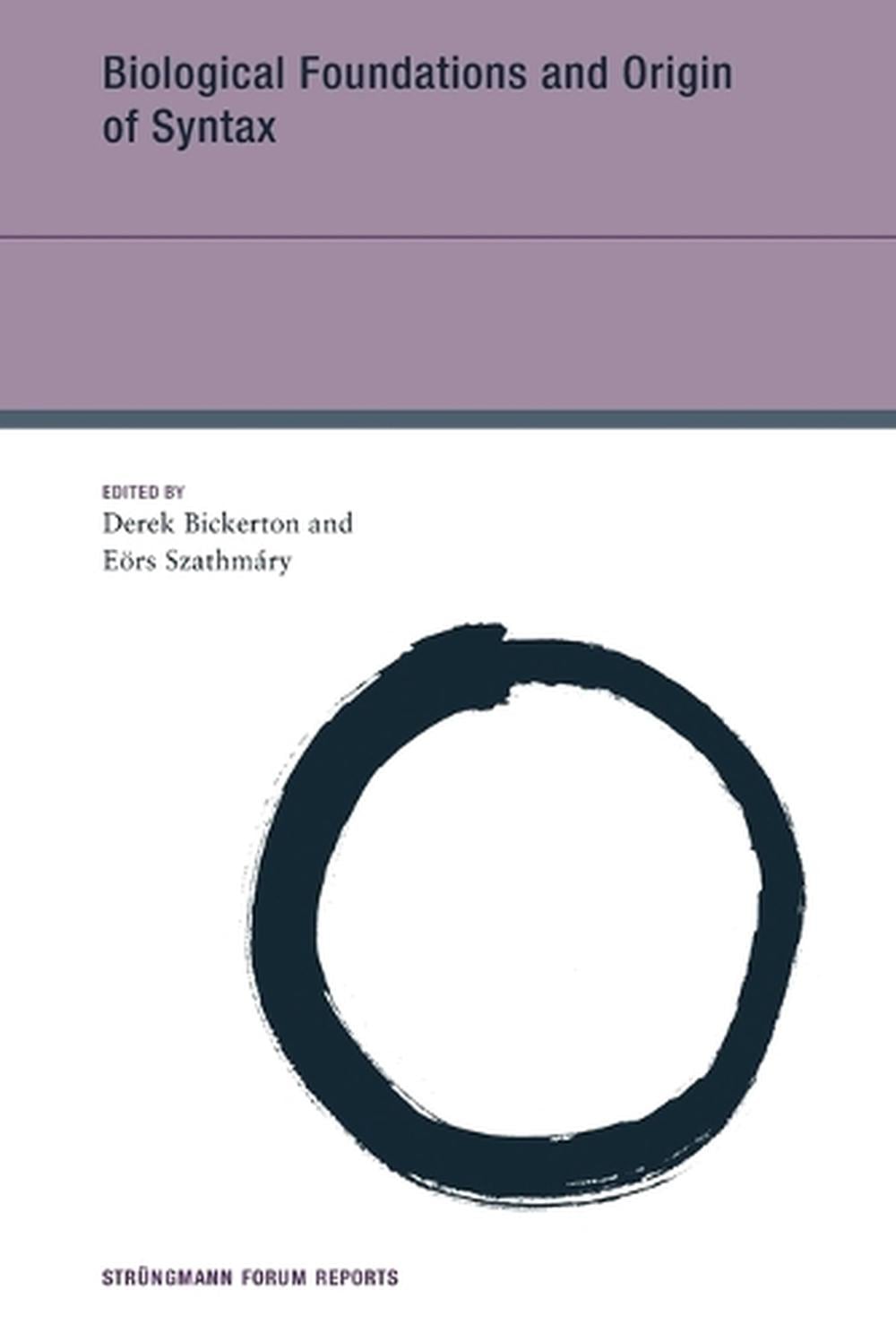 Biological Foundations and Origin of Syntax by Derek Bickerton - ISBN: 9780262549127
