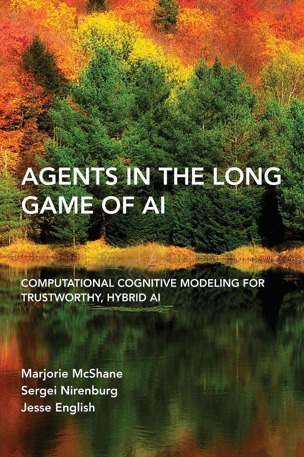 Agents in the Long Game of AI by Marjorie Mcshane - ISBN: 9780262549424