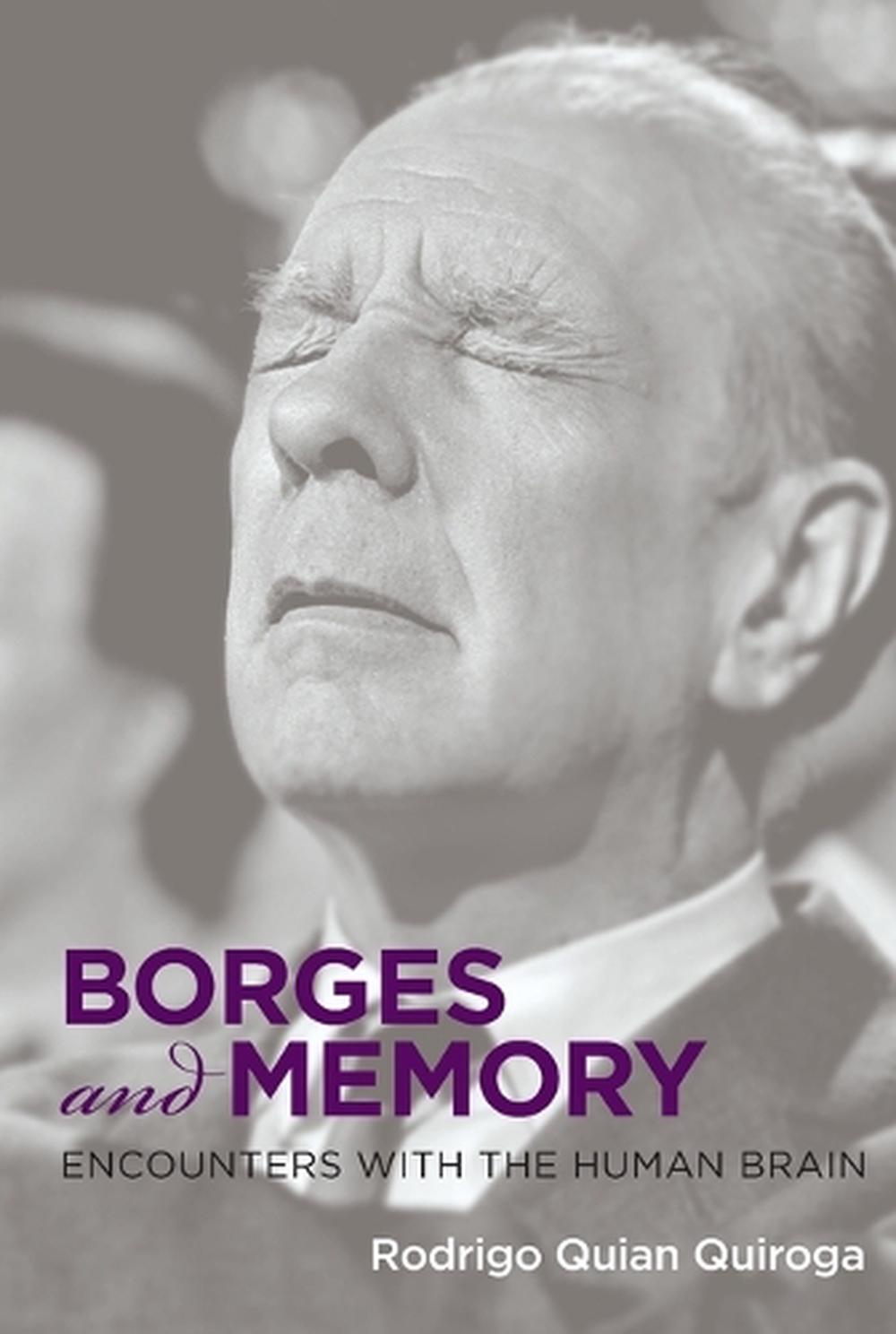 Borges and Memory by Rodrigo Quian Quiroga - ISBN: 9780262549561
