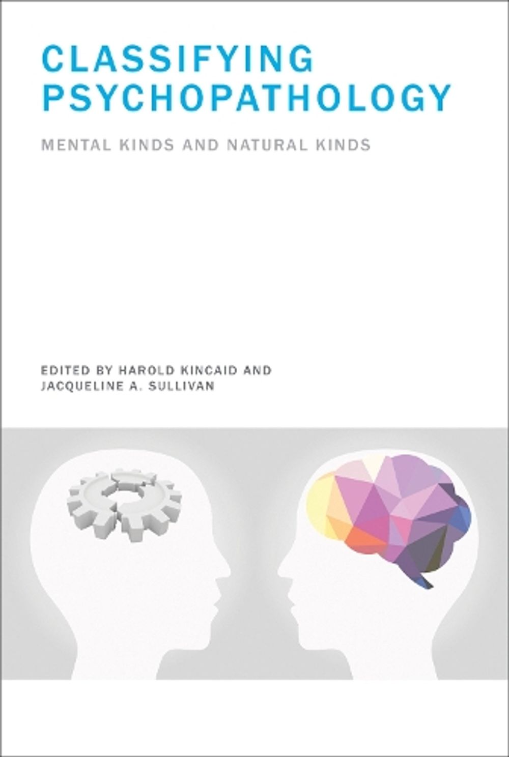Classifying Psychopathology by Harold Kincaid - ISBN: 9780262549592